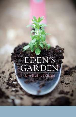 Eden's Garden de Jane McBride Choate