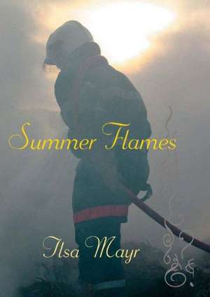 Summer Flames de Ilsa Mayr