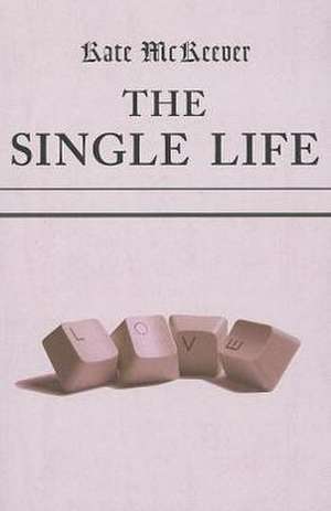 The Single Life de Kate McKeever