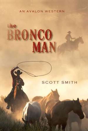 The Bronco Man de Scott Smith