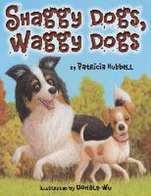 Shaggy Dogs, Waggy Dogs de Patricia Hubbell