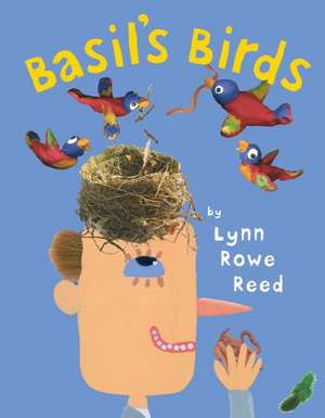 Basil's Birds de Lynn Rowe Reed