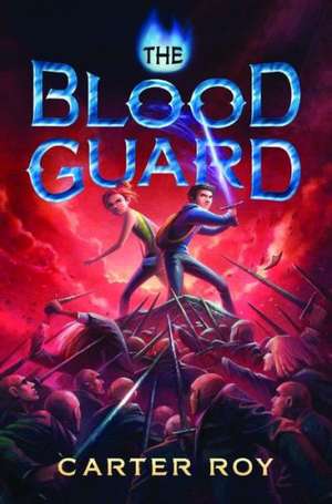 The Blood Guard de Carter Roy