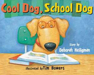 Cool Dog, School Dog de Deborah Heiligman