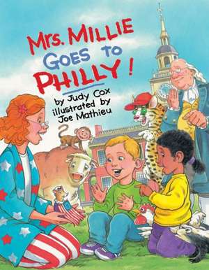 Mrs. Millie Goes to Philly! de Judy Cox