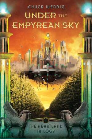 Under the Empyrean Sky de Chuck Wendig