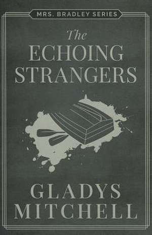 The Echoing Strangers de Gladys Mitchell