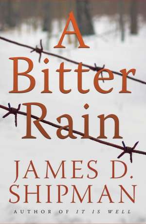 A Bitter Rain de James D. Shipman