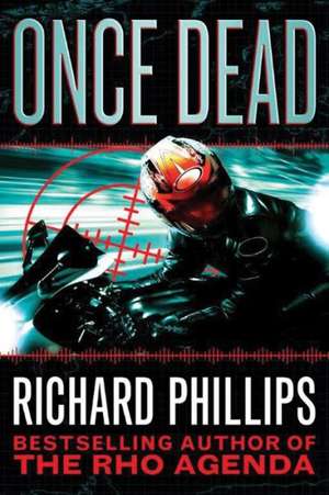 Once Dead de Richard Phillips