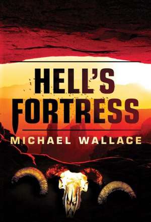 Hell's Fortress de Michael Wallace