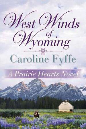 West Winds of Wyoming de Caroline Fyffe