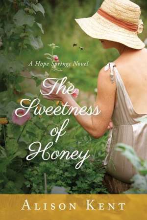 The Sweetness of Honey de Alison Kent