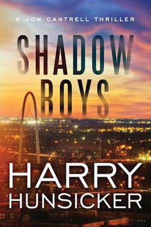 Shadow Boys de Harry Hunsicker