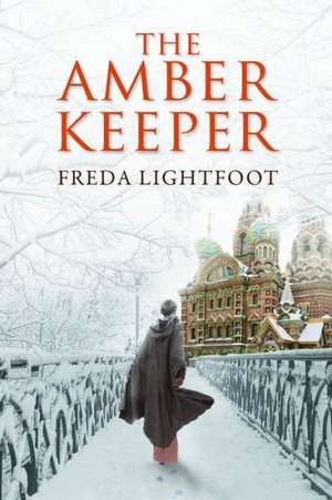 The Amber Keeper de Freda Lightfoot