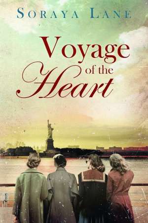 Voyage of the Heart de Soraya Lane