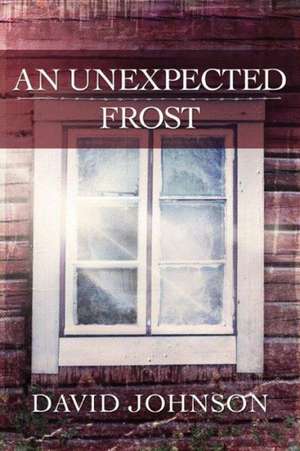 An Unexpected Frost de David Johnson