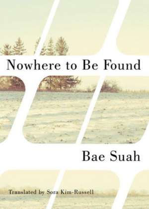 Nowhere to Be Found: A Novella de Bae Suah