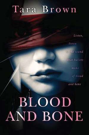 Blood and Bone de Tara Brown