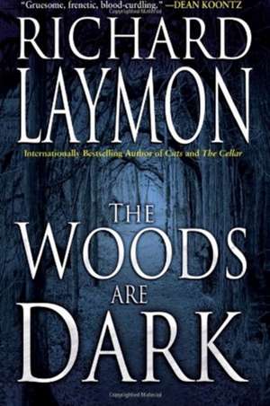 The Woods Are Dark de Richard Laymon