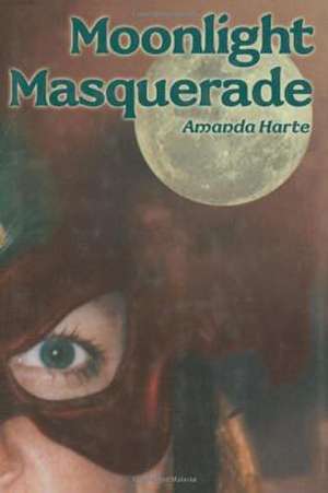 Moonlight Masquerade de Amanda Harte