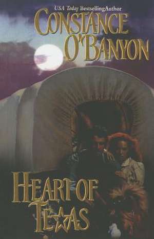 Heart of Texas de Constance O'Banyon