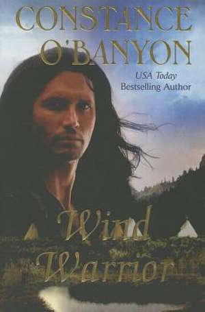 Wind Warrior de Constance O'Banyon