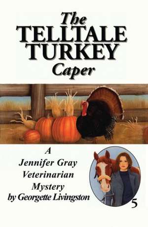 The Telltale Turkey Caper de Georgette Livingston