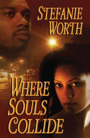 Where Souls Collide de Stefanie Worth