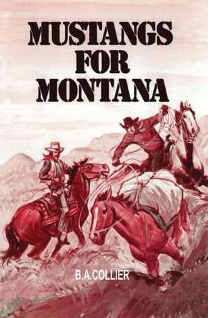 Mustangs for Montana de B. A. Collier