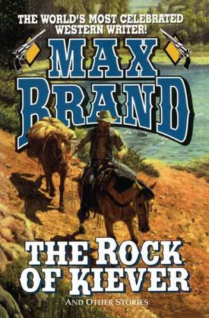 The Rock of Kiever de Max Brand