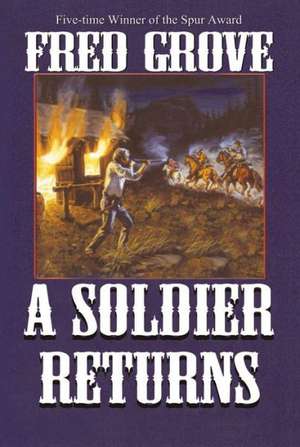 A Soldier Returns de Fred Grove