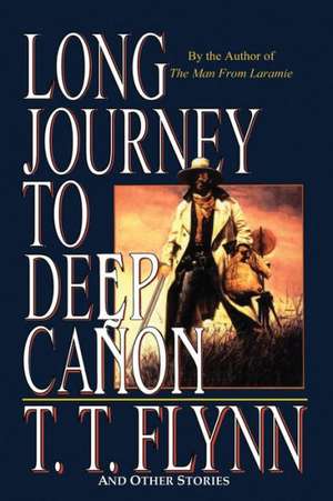 Long Journey to Deep Canyon de T. T. Flynn