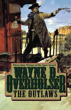 The Outlaws de Wayne D. Overholser