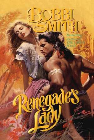 Renegade's Lady de Bobbi Smith