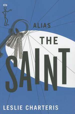 Alias the Saint de Leslie Charteris