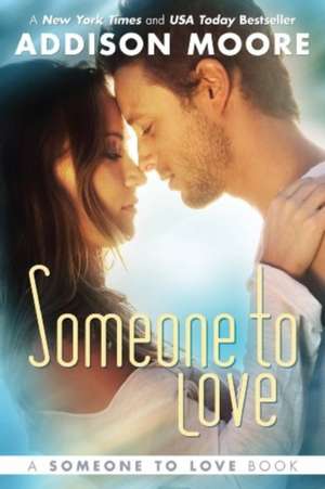 Someone to Love de Addison Moore