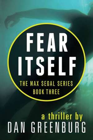 Fear Itself de Dan Greenburg