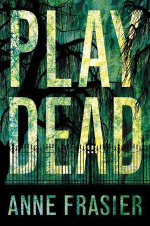 Play Dead de Anne Frasier