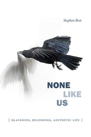 None Like Us de Stephen Best