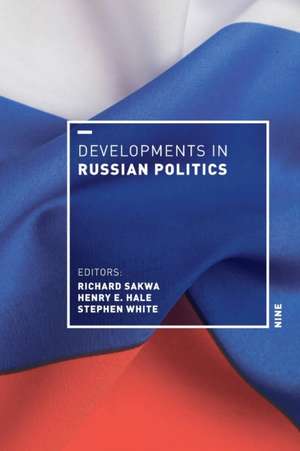 Developments in Russian Politics 9 de Richard Sakwa