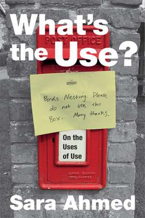 What`s the Use? – On the Uses of Use de Sara Ahmed