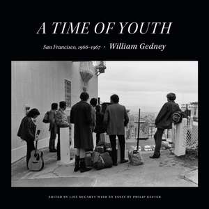 A Time of Youth – San Francisco, 1966–1967 de William Gedney