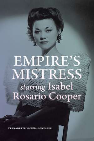 Empire`s Mistress, Starring Isabel Rosario Cooper de Vernadette Vicu Gonzalez