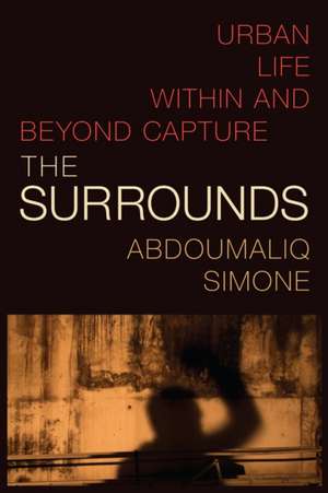 The Surrounds de Abdoumaliq Simone