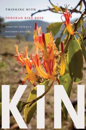 Kin – Thinking with Deborah Bird Rose de Thom Van Dooren