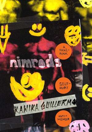 Nimrods – a fake–punk self–hurt anti–memoir de Kawika Guillermo