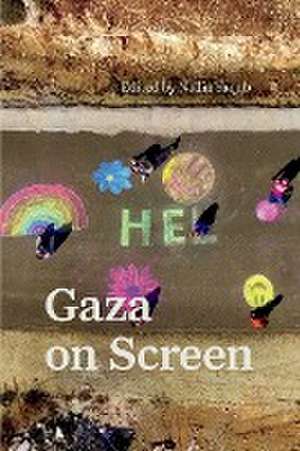 Gaza on Screen de Nadia Yaqub