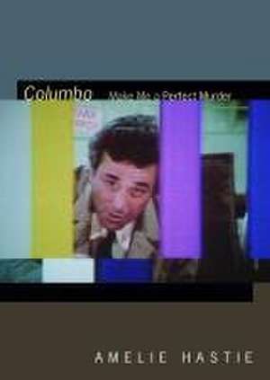 Columbo – Make Me a Perfect Murder de Amelie Hastie