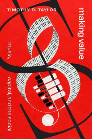 Making Value de Timothy D. Taylor