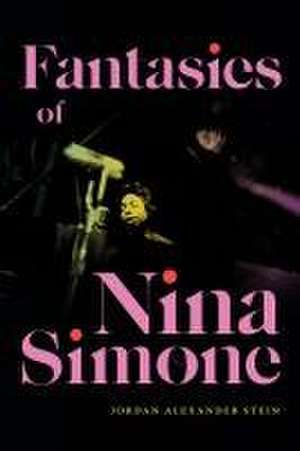 Fantasies of Nina Simone de Jordan Alexande Stein